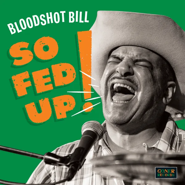 Say What You Wanna Say — Bloodshot Bill