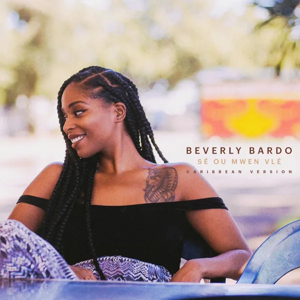 Sé ou mwen vlé (Caribbean Version) — Beverly Bardo