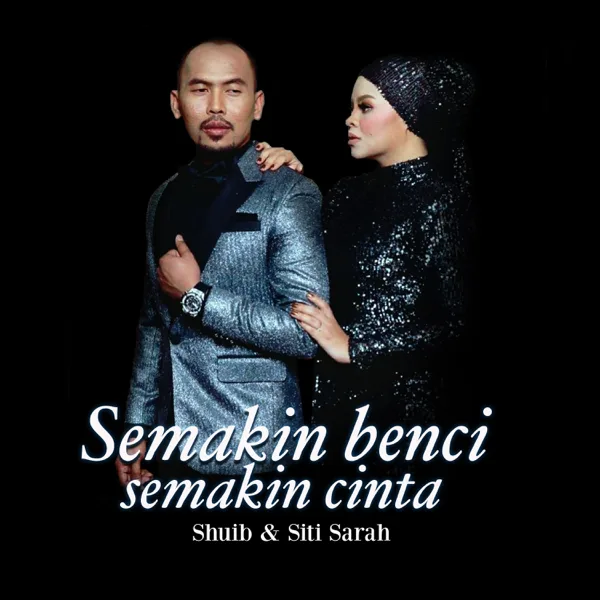 Semakin Benci Semakin Cinta — Shuib & Siti Sarah