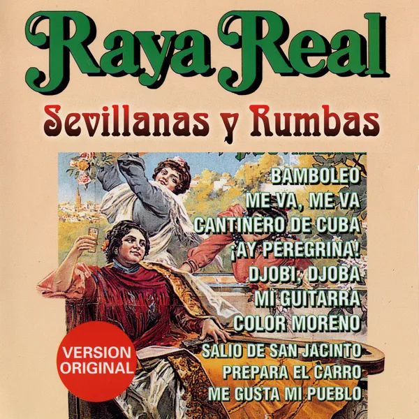 Sevillanas: Sevillanas de la Barca / Me Casé Con un Enano / María la Morena / Vengo a Pedirte Perdón — Raya Real