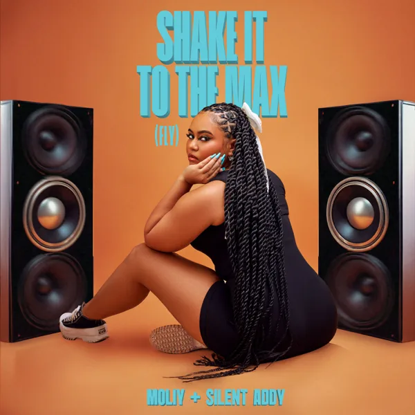 Shake It To The Max (FLY) — MOLIY & Silent Addy