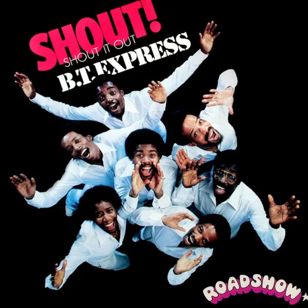 Shout It Out — B.T. Express