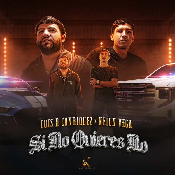 Si No Quieres No — Luis R Conriquez & Neton Vega