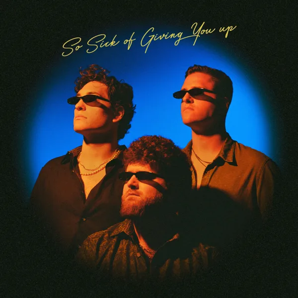 (So Sick Of) Giving You Up — OCT