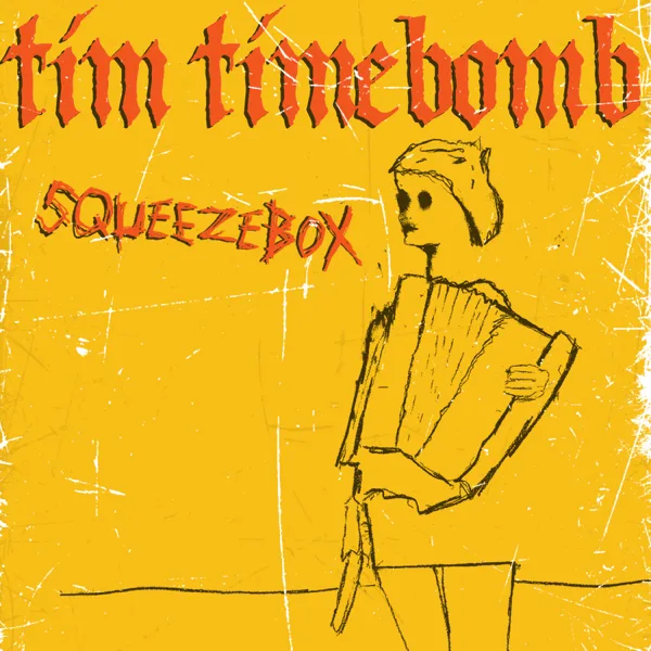 Squeezebox — Tim Timebomb