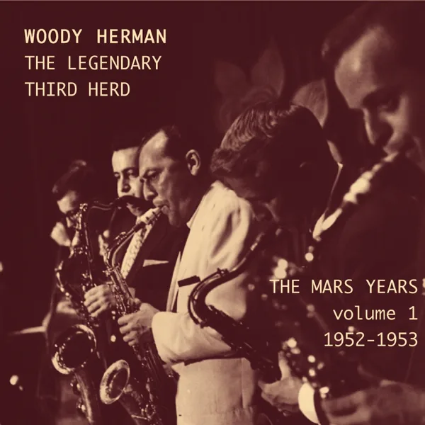 Stompin' At the Savoy — Woody Herman the legendary third herd