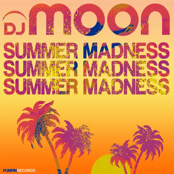 Summer Madness — DJ Moon