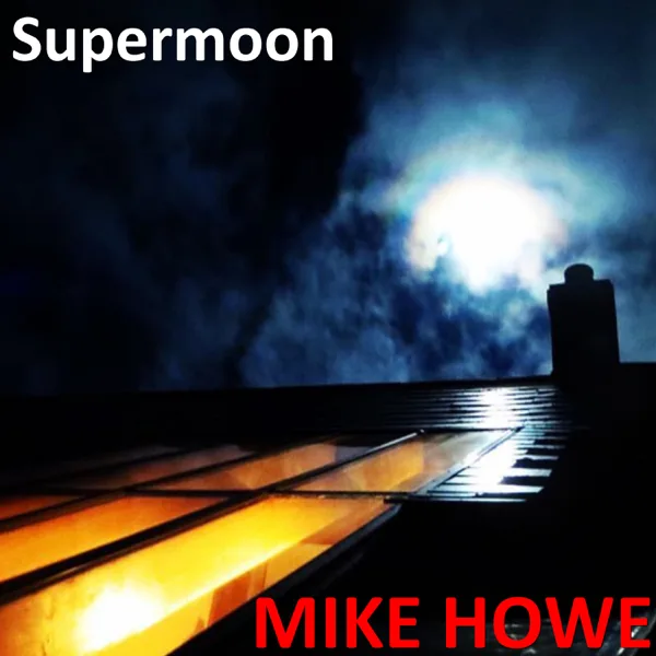Supermoon — Mike Howe