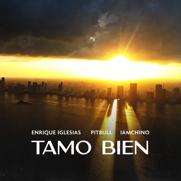 Tamo Bien — Enrique Iglesias, Pitbull & IAmChino