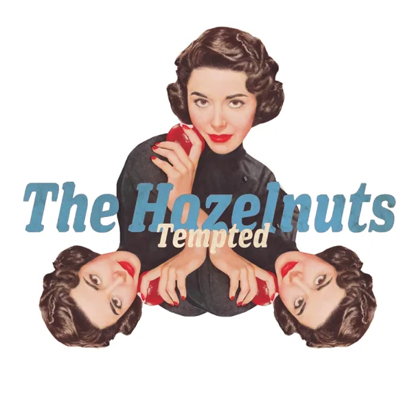 Tempted — The Hazelnuts