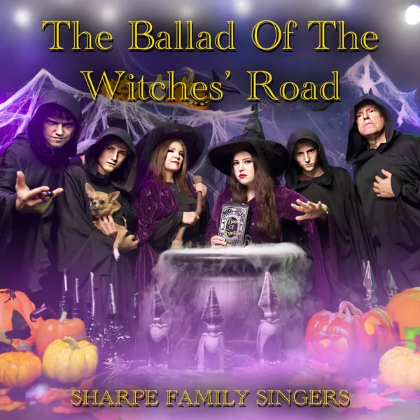 The Ballad of the Witches' Road — Sharpe Family Singers