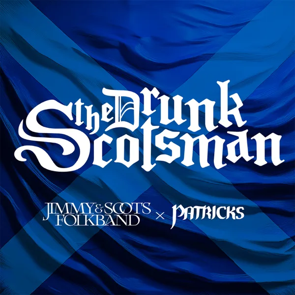 The Drunk Scotsman — Jimmy & Scots Folk Band & Patricks