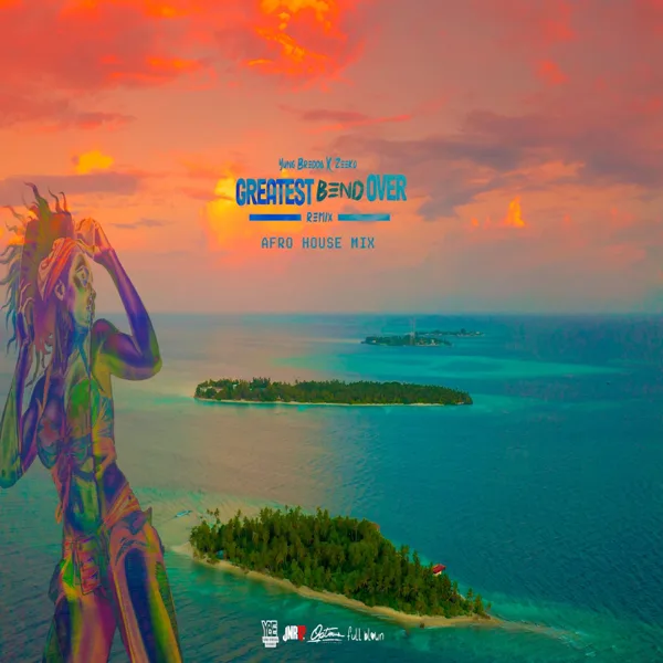 The Greatest Bend over [Afro House Remix] — Yung Bredda & ZEEKO