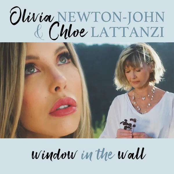 The Window In The Wall — Olivia Newton-John & Chloe Lattanzi