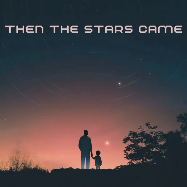 Then the Stars Came (feat. Shia Wilson) — Justin Wilson