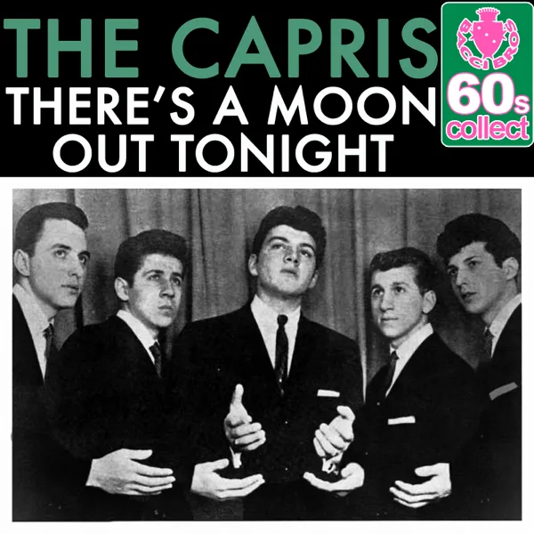 There's a Moon Out Tonight (Digitally Remastered) — The Capris