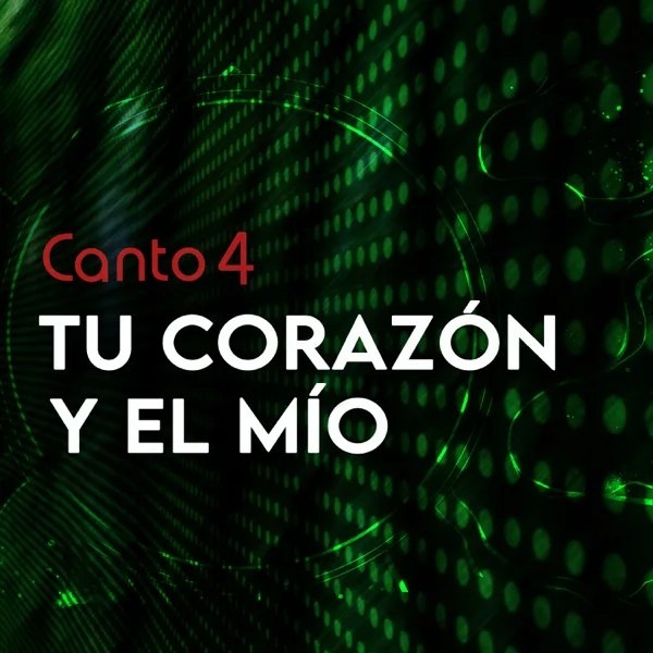 Tu Corazón Y El Mío (Versión Streaming) — Canto 4