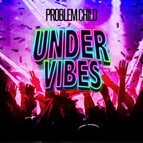 Under Vibes — Problem Child
