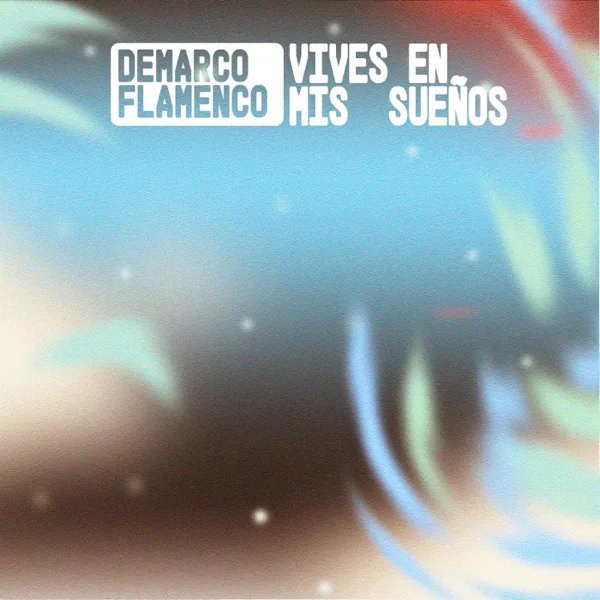 Vives en mis sueños — Demarco Flamenco