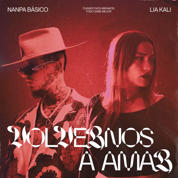 Volvernos a Amar — Lia Kali, Nanpa Básico & Toni Anzis