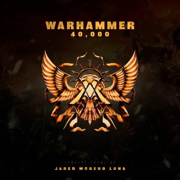 Warhammer: 40,000 (Concept Theme) — Jared Moreno Luna & ORCH