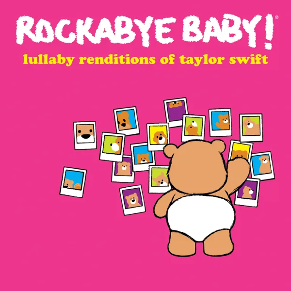 We Are Never Ever Getting Back Together — Rockabye Baby!