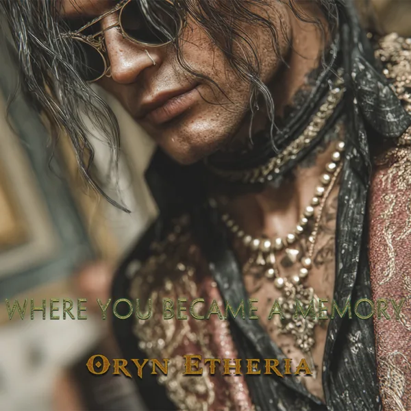 Where You Became a Memory — Oryn Etheria