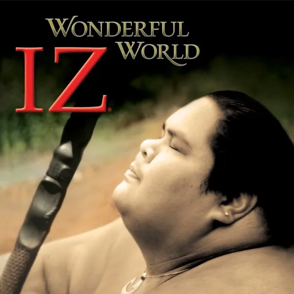Wonderful World — Israel Kamakawiwo'ole