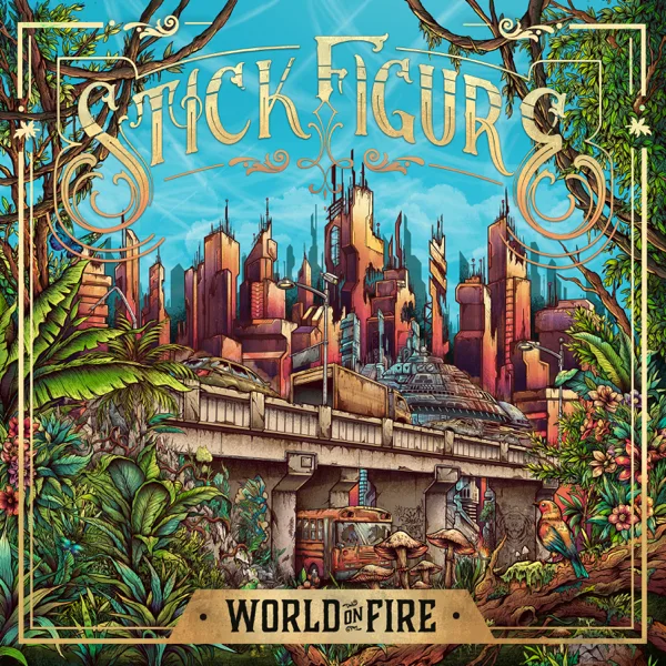 World on Fire (feat. Slightly Stoopid) — Stick Figure
