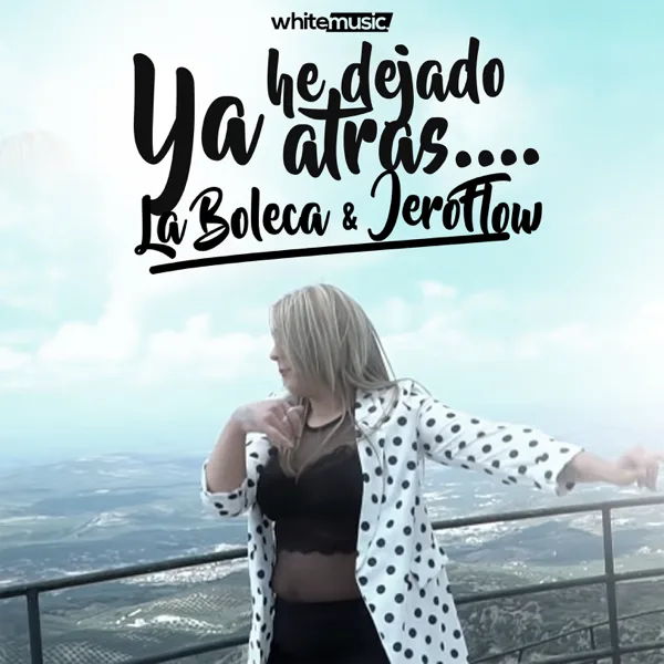 Ya He Dejado Atrás — La Boleca & JeroFlow