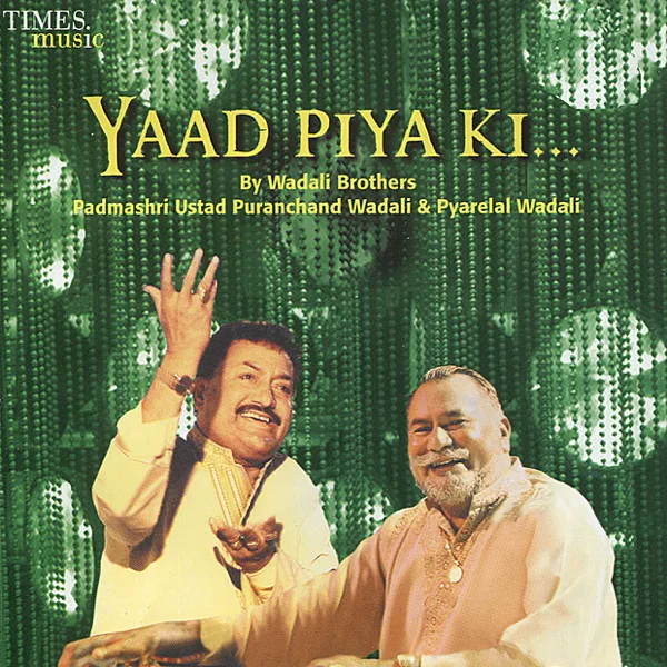 Yaad Piya Ki Aaye — Wadali Brothers