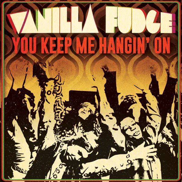 You Keep Me Hangin' On (As Heard on Mad Men) — Vanilla Fudge