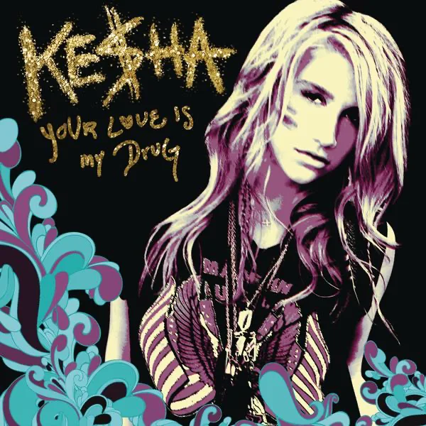 Your Love Is My Drug — Kesha