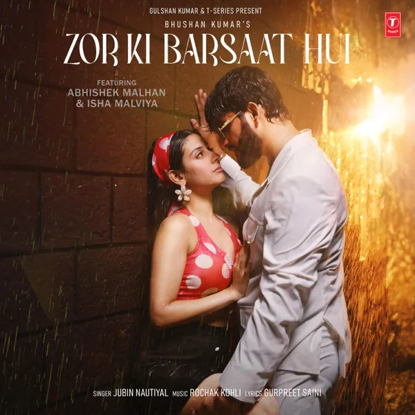 Zor Ki Barsaat Hui — Jubin Nautiyal, Rochak Kohli & Gurpreet Saini